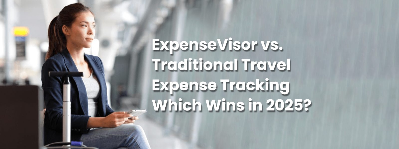 ExpenseVisor vs. Traditional Travel Expense Tracking