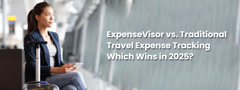ExpenseVisor vs. Traditional Travel Expense Tracking